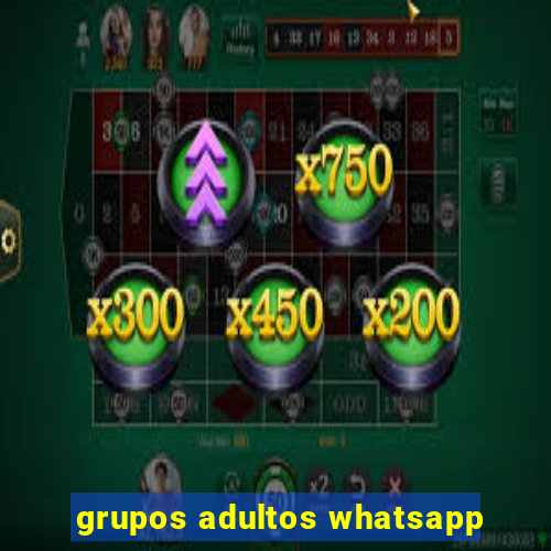 grupos adultos whatsapp