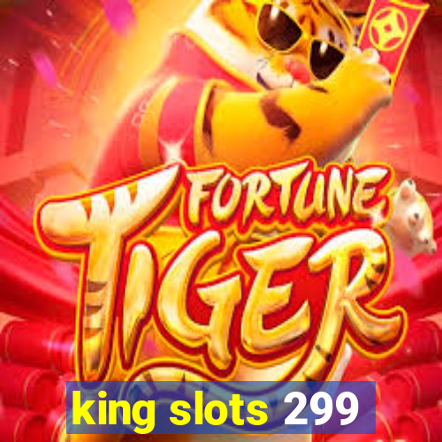 king slots 299