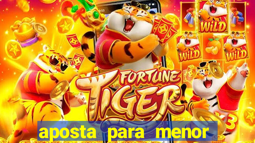aposta para menor de 18 anos