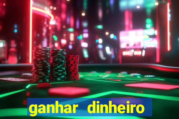 ganhar dinheiro agora na conta