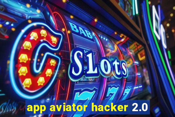 app aviator hacker 2.0