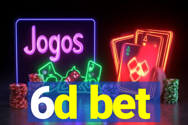 6d bet