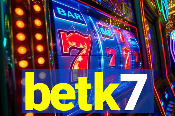 betk7