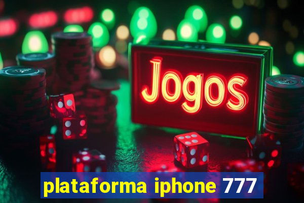 plataforma iphone 777