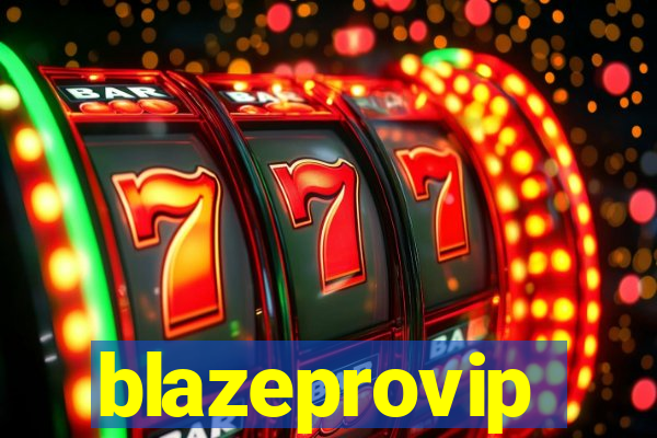 blazeprovip