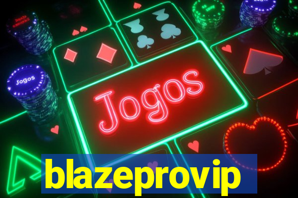 blazeprovip