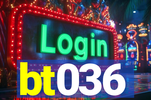bt036