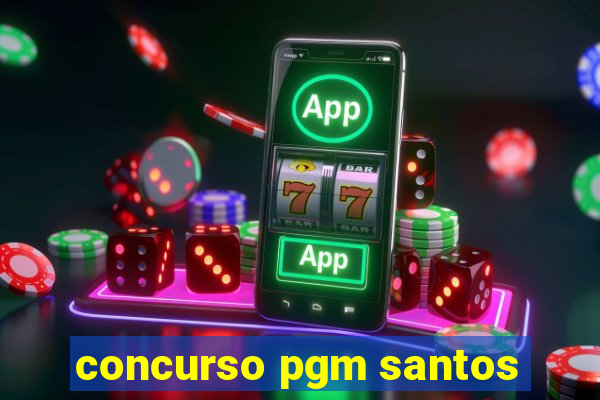concurso pgm santos