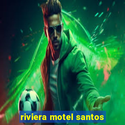 riviera motel santos