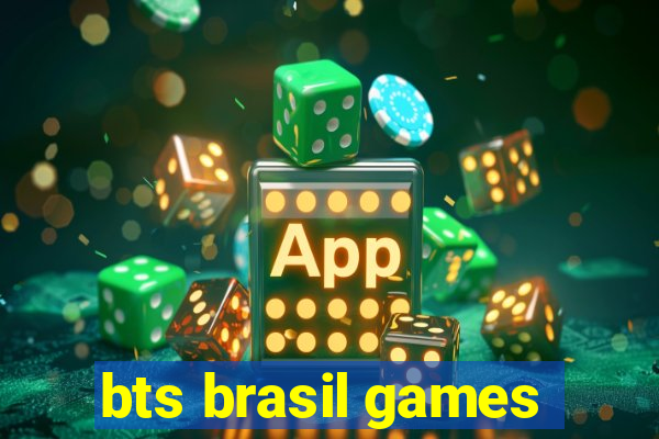 bts brasil games