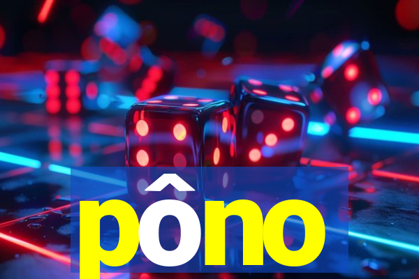 pôno