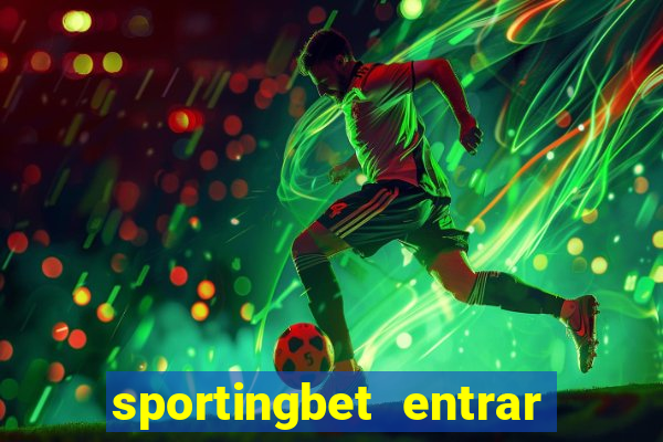 sportingbet entrar na minha conta