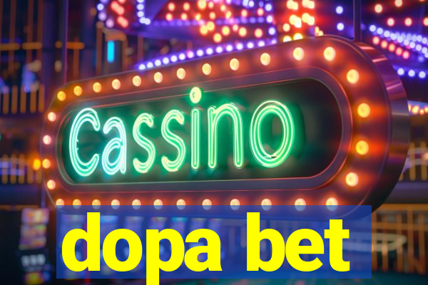 dopa bet