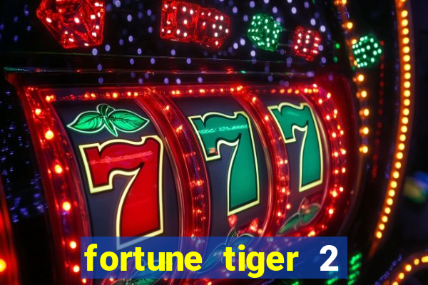 fortune tiger 2 demo free