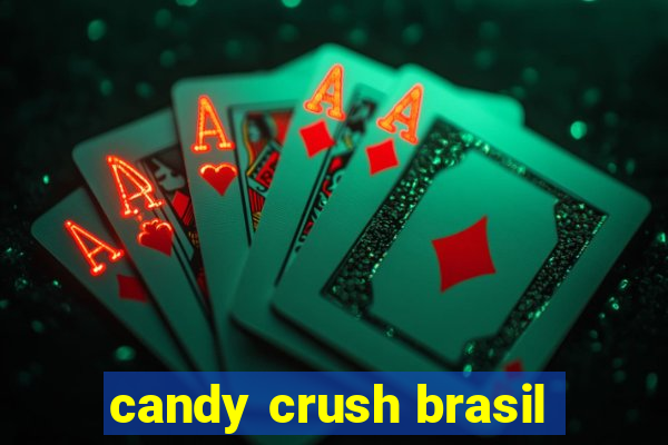 candy crush brasil