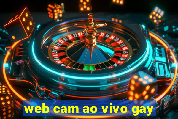 web cam ao vivo gay