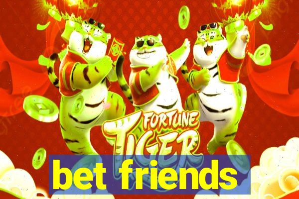 bet friends