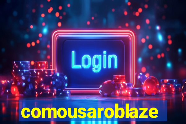 comousaroblaze