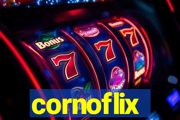 cornoflix