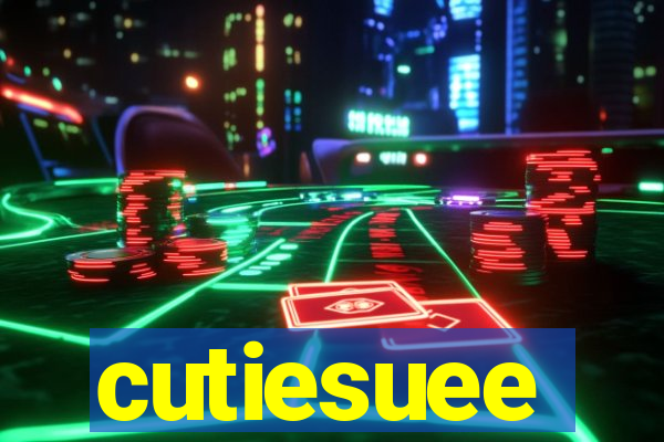 cutiesuee
