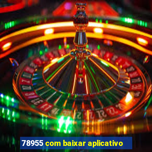 78955 com baixar aplicativo