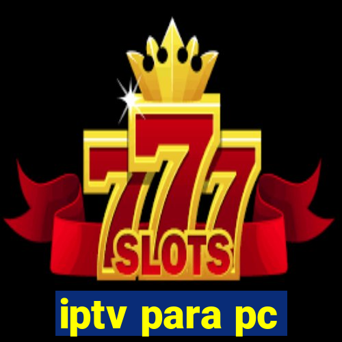 iptv para pc