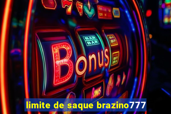 limite de saque brazino777