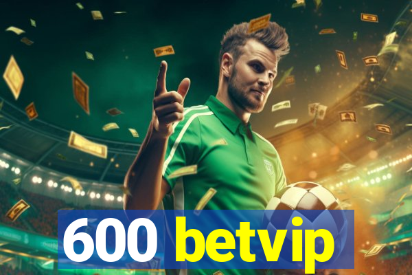 600 betvip