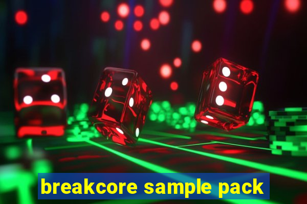 breakcore sample pack
