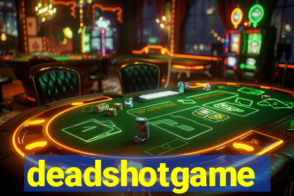 deadshotgame