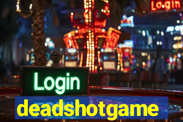 deadshotgame