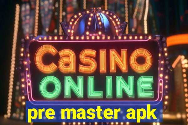 pre master apk