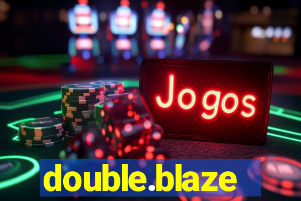 double.blaze