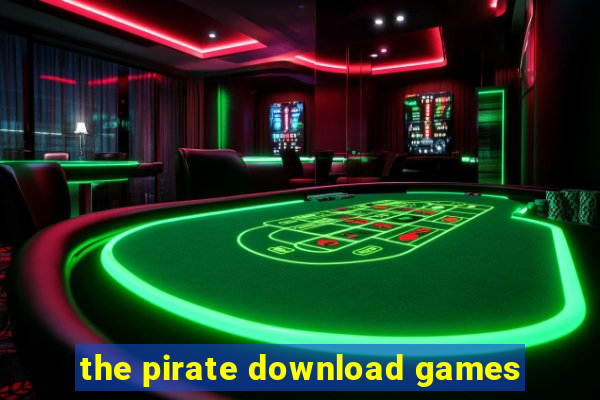 the pirate download games