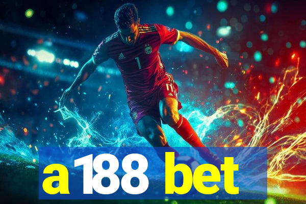 a188 bet