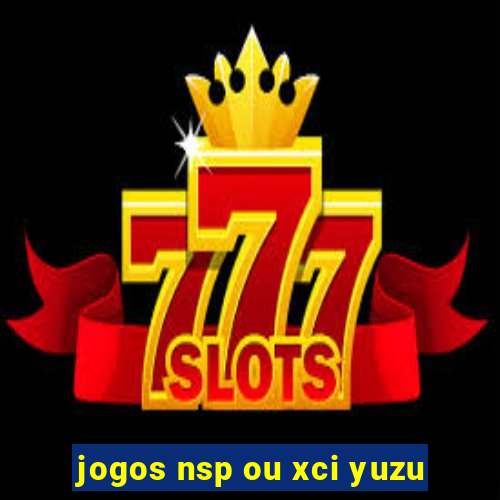 jogos nsp ou xci yuzu