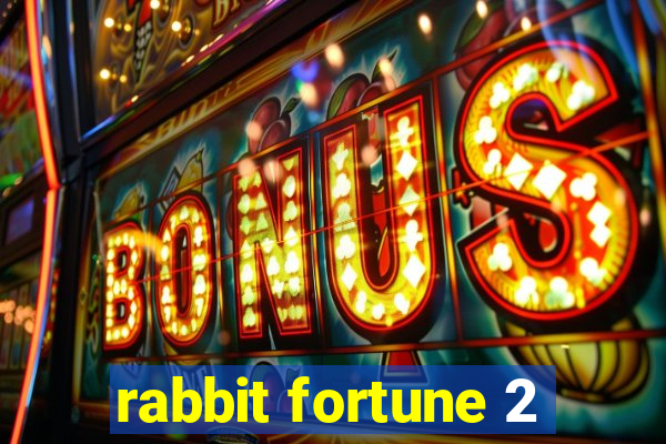 rabbit fortune 2