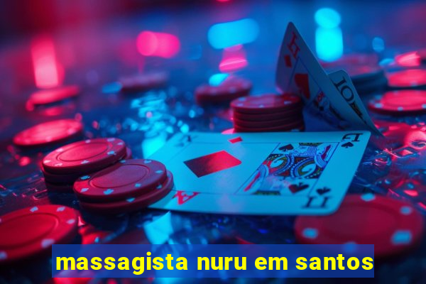 massagista nuru em santos