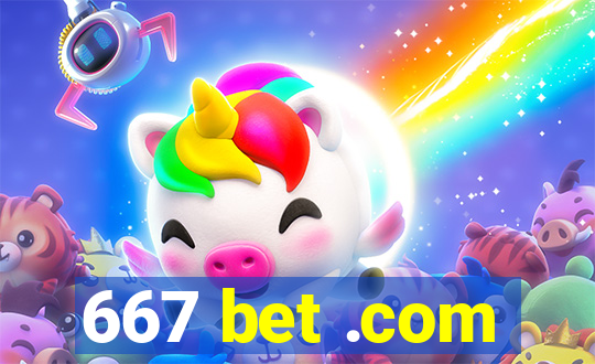 667 bet .com