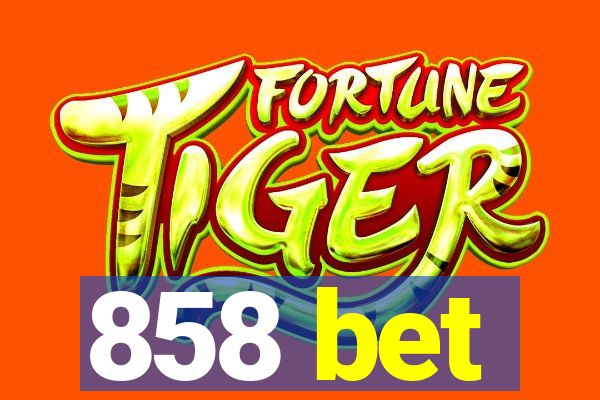 858 bet