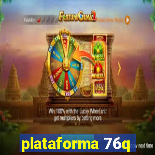 plataforma 76q