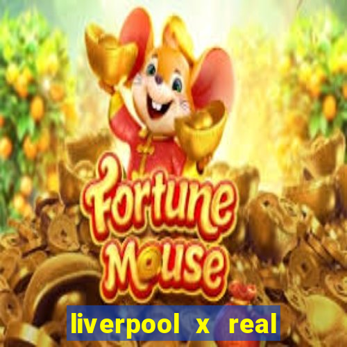 liverpool x real madrid ao vivo futemax