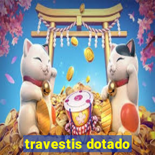 travestis dotado