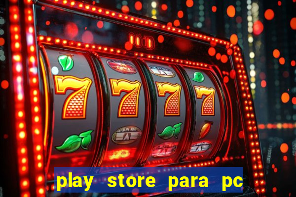 play store para pc windows 7
