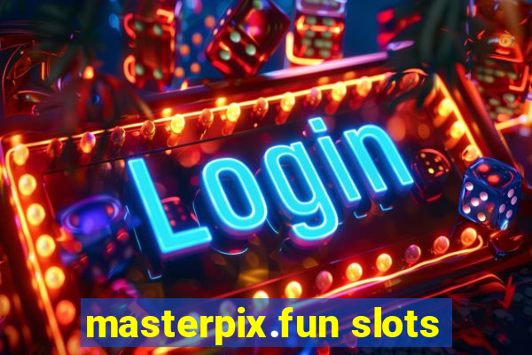 masterpix.fun slots