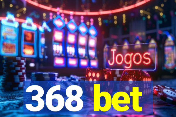 368 bet