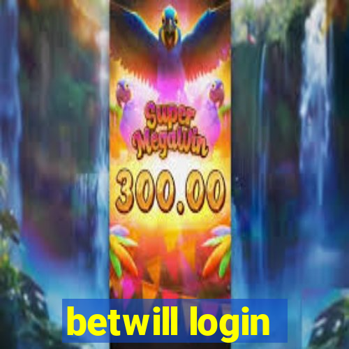 betwill login