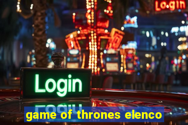 game of thrones elenco