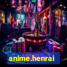 anime.henrai