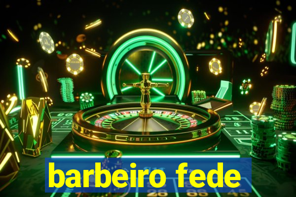 barbeiro fede